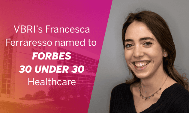 VBRI Researcher Dr. Francesca Ferraresso Named to Forbes 30 Under 30 for Healthcare