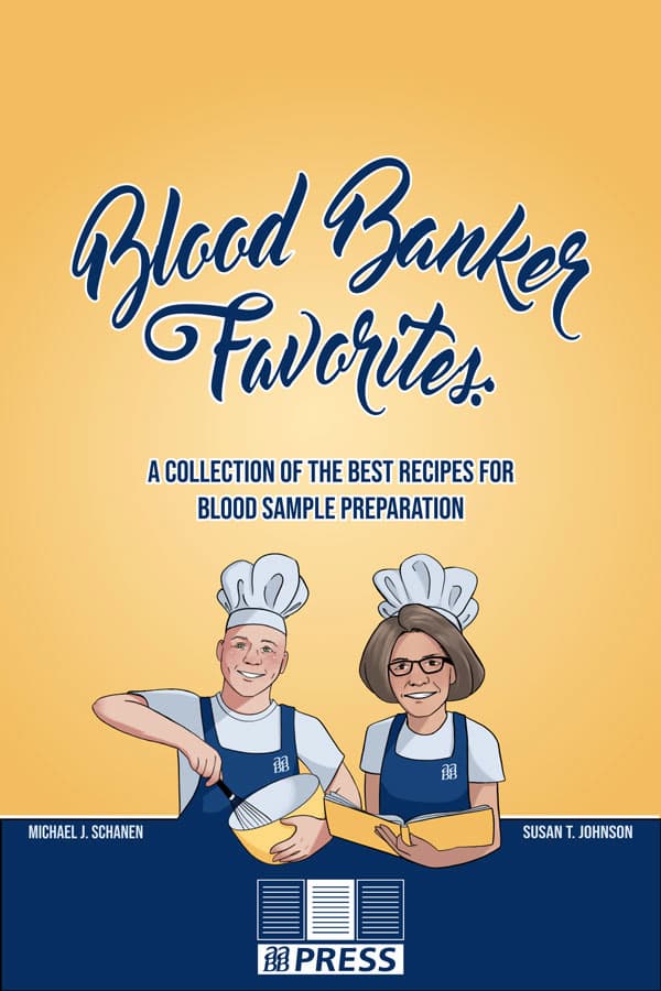 Blood Banker Favorites: A Collection of the Best Recipes for Blood Sample Preparation
